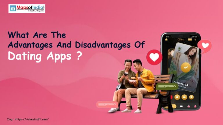 What Are The Advantages And Disadvantages Of Dating Apps?