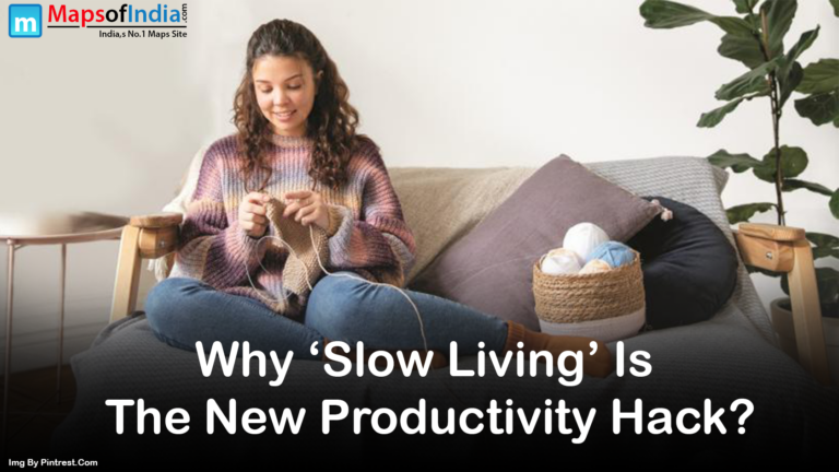 Why ‘Slow Living’ Is The New Productivity Hack?