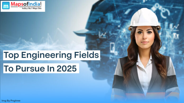 Best Engineering Fields to Pursue in the Year 2025