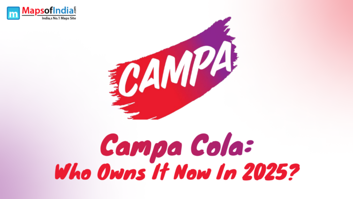 Campa Cola: Who Owns It Now in 2025?