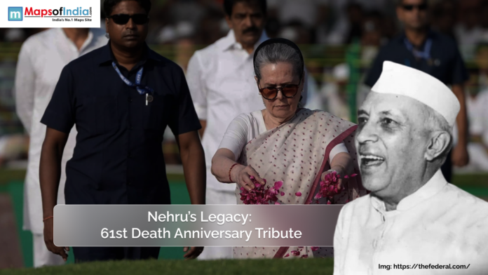 Jawaharlal Nehru's legacy: remembering him on his 61st death anniversary